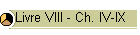Livre VIII - Ch. IV-IX