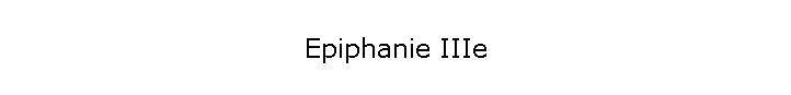 Epiphanie IIIe